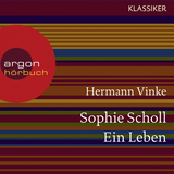 Hörbuchcover von Sophie Scholl. Ein Leben von Martin Engler