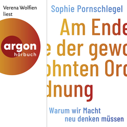 Hörbuchcover von Am Ende der gewohnten Ordnung: Warum wir Macht neu denken müssen von Sophie Pornschlegel, wird gesprochen von Verena Wolfien