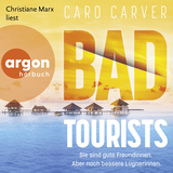 Hörbuchcover von Bad Tourists: Sie sind gute Freundinnen. Aber noch bessere Lügnerinnen. von Caro Carver