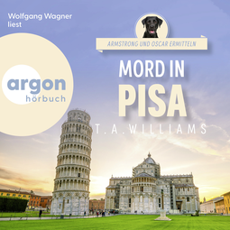 Hörbuchcover von Mord in Pisa von T. A. Williams, wird gesprochen von Wolfgang Wagner