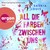 All die Farben zwischen uns
