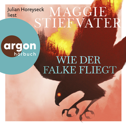 Hörbuchcover von Wie der Falke fliegt von Maggie Stiefvater, wird gesprochen von Julian Horeyseck