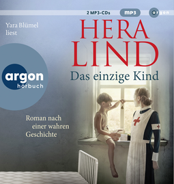 Hörbuchcover von Das einzige Kind: Roman nach einer wahren Geschichte von Hera Lind, wird gesprochen von Yara Blümel