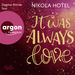 Hörbuchcover von It was always love von Nikola Hotel, wird gesprochen von Dagmar Bittner