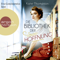 Hörbuchcover von Die Bibliothek der Hoffnung: Roman von Kate Thompson, wird gesprochen von Eva Gosciejewicz