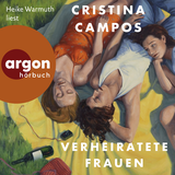 Hörbuchcover von Verheiratete Frauen von Cristina Campos