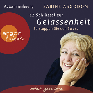 Hörbuchcover von 12 Schlüssel zur Gelassenheit: So stoppen Sie den Stress