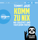 Hörbuchcover von Komm zu nix – Nix erledigt und trotzdem fertig: Gute-Laune-Storys von Tommy Jaud, wird gesprochen von Tommy Jaud