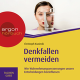 Hörbuchcover von Denkfallen vermeiden: Wie Wahrnehmungsverzerrungen unsere Entscheidungen beeinflussen von Christoph Kuzinski