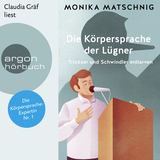 Hörbuchcover von Die Körpersprache der Lügner: Trickser und Schwindler entlarven von Monika Matschnig