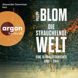 Hörbuchcover von Die strauchelnde Welt: Eine Globalgeschichte 2001–2014 von Alexander Gamnitzer