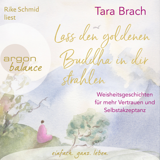 Hörbuchcover von Lass den goldenen Buddha in dir strahlen: Weisheitsgeschichten für mehr Vertrauen und Selbstakzeptanz