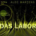Hörbuchcover von Das Labor: Thriller von Alec Martens, wird gesprochen von Rolf Berg