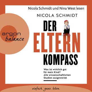 Hörbuchcover von Der Elternkompass: Was ist wirklich gut für mein Kind? Alle wissenschaftlichen Studien ausgewertet