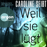 Hörbuchcover von Weil sie lügt von Elke Appelt