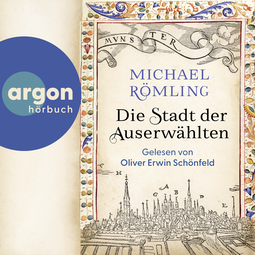 Hörbuchcover von Die Stadt der Auserwählten von Michael Römling, wird gesprochen von Oliver Erwin Schönfeld