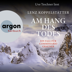 Hörbuchcover von Am Hang des Todes: Ein Fall für Commissario Grauner von Lenz Koppelstätter, wird gesprochen von Uve Teschner