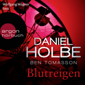 Hörbuchcover von Blutreigen: Kriminalroman von Daniel Holbe, Ben Tomasson, wird gesprochen von Wolfgang Wagner