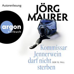 Hörbuchcover von Kommissar Jennerwein darf nicht sterben: Roman von Jörg Maurer