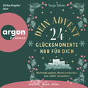 Hörbuchcover von Dein Advent – 24 Glücksmomente nur für dich: Vorfreude spüren, Neues entdecken, sich selbst verzaubern – Der etwas andere Adventskalender voller Achtsamkeit, Selbstfürsorge & kleiner Rituale für eine besinnliche Adventszeit von Tanja Köhler, wird gesprochen von Ulrike Kapfer