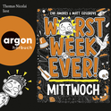 Hörbuchcover von Worst Week Ever – Mittwoch von Eva Amores, Matt Cosgrove, wird gesprochen von Thomas Nicolai
