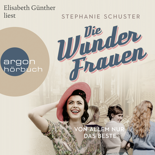 Hörbuchcover von Die Wunderfrauen: Von allem nur das Beste
