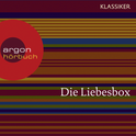 Hörbuchcover von Die Liebesbox (Tschechow, Von der Liebe / Zola, Um eine Liebesnacht / Stendhal, Der Liebestrank / Die schönsten Liebesgeschichten aus 1001 Nacht / Boccaccio, Die schönsten Liebeserzählungen aus dem Decamerone) von Anton Tschechow, Émile Zola, wird gesprochen von Matthias Haase, Markus Hoffmann, Anna Thalbach, Sabine Falkenberg