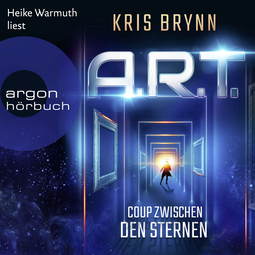 Hörbuchcover von A.R.T. - Coup zwischen den Sternen von Kris Brynn, wird gesprochen von Heike Warmuth