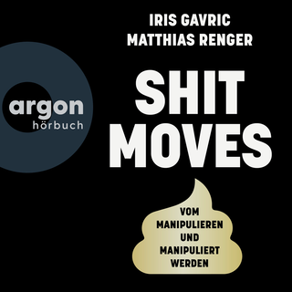 Hörbuchcover von Shitmoves: Vom Manipulieren und Manipuliertwerden