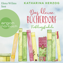 Hörbuchcover von Das kleine Bücherdorf: Frühlingsfunkeln von Katharina Herzog, wird gesprochen von Elena Wilms