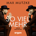 Hörbuchcover von So viel mehr: Meine Geschichte von Max Mutzke, Kira Brück, wird gesprochen von Max Mutzke