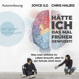 Hörbuchcover von Hätte ich das mal früher gewusst!: Was man wirklich im Leben braucht, aber in der Schule nicht lernt von Joyce Ilg, Chris Halb12