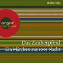 Hörbuchcover von Das Zauberpferd. Ein Märchen aus 1001 Nacht von N. N., wird gesprochen von Uta Hallant