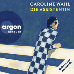 Hörbuchcover von Die Assistentin: Gelesen von Chantal Busse von Caroline Wahl