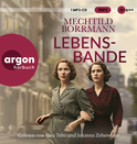 Hörbuchcover von Lebensbande von Mechtild Borrmann, wird gesprochen von Vera Teltz, Johanna Zehendner