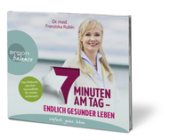Zusatzmaterial PA 978 3 8398 8211 5 innen 002 von 7 Minuten am Tag: Endlich gesünder leben. Das Hörbuch, das Ihre Gesundheit für immer verbessert. von Dr. med. Franziska Rubin