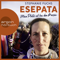 Hörbuchcover von Esepata: Mein Platz ist bei den Massai von Stephanie Fuchs, Alexandra Brosowski, wird gesprochen von Karoline Mask von Oppen