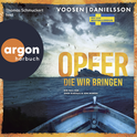 Hörbuchcover von Opfer, die wir bringen: Ein Fall für Svea Karhuu & Jon Nordh von Roman Voosen, Kerstin Signe Danielsson, wird gesprochen von Thomas Schmuckert