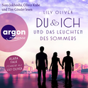 Hörbuchcover von Du und ich und das Leuchten des Sommers: Roman von Lily Oliver, wird gesprochen von Nora Jokhosha, Oliver Kube, Tim Gössler