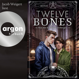 Hörbuchcover von Twelve Bones – Die Souls-Dilogie: Was die Schatten verbergen von Rosie Talbot, wird gesprochen von Jacob Weigert