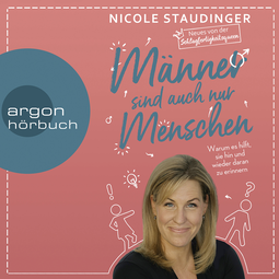 Hörbuchcover von Männer sind auch nur Menschen: Warum es hilft, sie hin und wieder daran zu erinnern von Nicole Staudinger