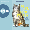 Hörbuchcover von Ein Dieb auf vier Pfoten: Das zweite Leben der vergessenen Kuscheltiere von Katherine Applegate, wird gesprochen von Manon Straché