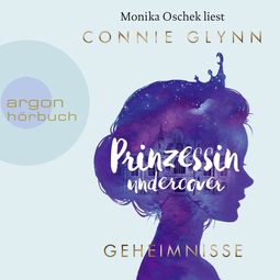 Hörbuchcover von Prinzessin undercover - Geheimnisse von Connie Glynn, wird gesprochen von Monika Oschek