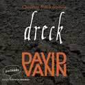 Hörbuchcover von Dreck von David Vann, wird gesprochen von Christian Brückner