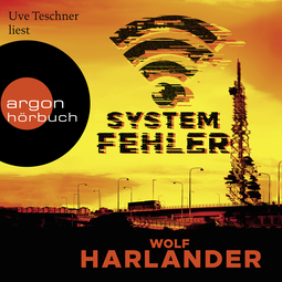 Hörbuchcover von Systemfehler von Wolf Harlander, wird gesprochen von Uve Teschner