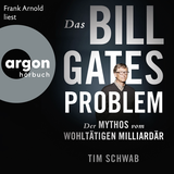 Hörbuchcover von Das Bill-Gates-Problem: Der Mythos vom wohltätigen Milliardär von Tim Schwab