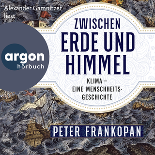 Hörbuchcover von Zwischen Erde und Himmel: Klima – eine Menschheitsgeschichte
