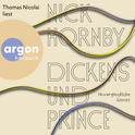 Hörbuchcover von Dickens und Prince: Unvergleichliche Genies von Nick Hornby, wird gesprochen von Thomas Nicolai