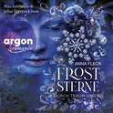 Hörbuchcover von Froststerne (Romantasy-Trilogie, Bd. 2): Durch Traum und Eis von Anna Fleck, wird gesprochen von Nina Reithmeier, Julian Horeyseck