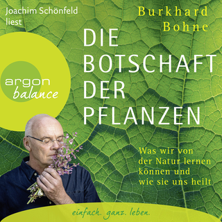 Hörbuchcover von Die Botschaft der Pflanzen: Was wir von der Natur lernen können und wie sie uns heilt